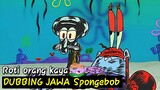 Dubbing jawa Spongebob Squarepants (Roti orang kaya)