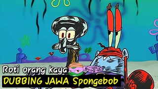 Dubbing jawa Spongebob Squarepants (Roti orang kaya)