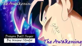 DragonBall Super「AMV」The Awakening - Unime Studio