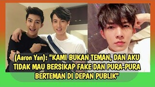 AARON YAN UNGKAP TAK LAGI BERTEMAN DAN SALING KONTAK DENGAN WU CHUN DKK