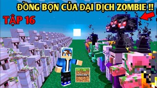 Tập 16 | MINECRAFT ĐẠI DICH ZOMBIE | Sự Tiến Hoá Của Zombie Giúp Chúng Mạnh Hơn..!!