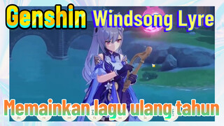 [Genshin, Windsong Lyre] Memainkan lagu ulang tahun