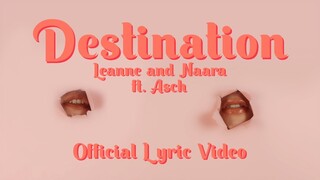 Leanne & Naara - Destination feat. Asch (Official Lyric Video)