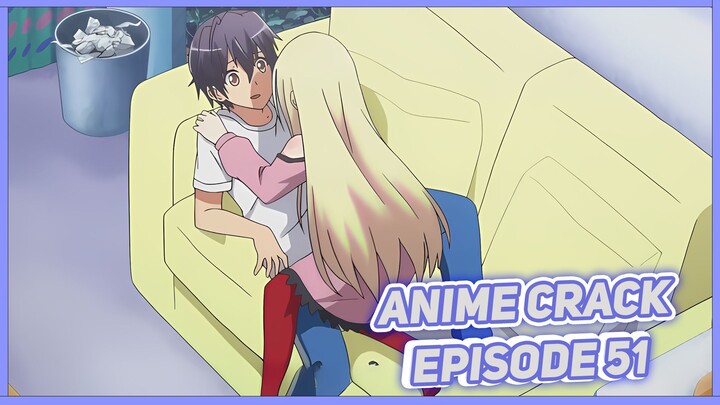 Ayo Gass Kita Main Diatas Sofa ( Anime on Crack Indonesia Episode 51 )