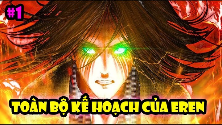 Eren Đã Hủy Diệt Thế Giới Như Thế Nào ??? Toàn Bộ Kế Hoạch Của Eren Phần 1 - Attack On Titan