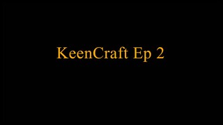 - KeenCraft Ep 02 - Raid