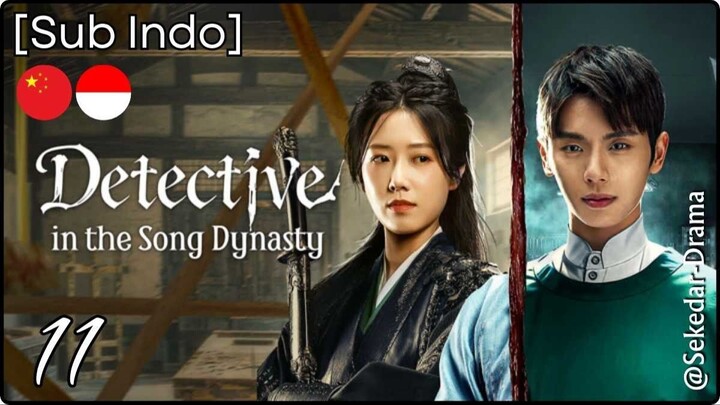 [Sub Indo] Detective in the Song Dynasty – Eps. 11 (2026)