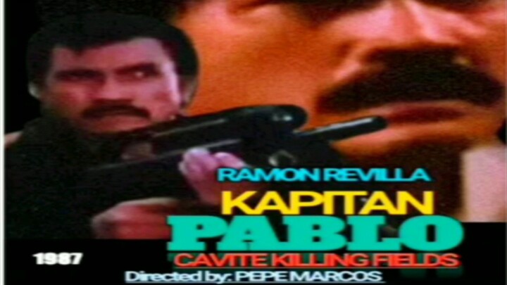 KAPITAN PABLO: CAVITE KILLING FIELDS (1987) RAMON REVILLA