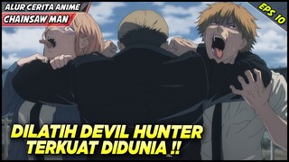 DENJI & POWER DILATIH OLEH DEVIL HUNTER TERKUAT DIDUNIA‼️ - Alur Cerita Anime