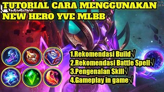 FULL TUTORIAL CARA MENGGUNAKAN NEW HERO YVE MOBILE LEGENDS!!! BUILD TERSAKIT HERO YVE 2021