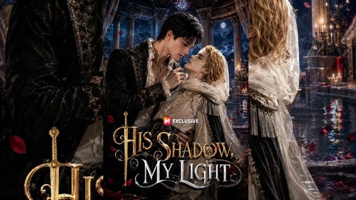 His Shadow, My Light (Complete)