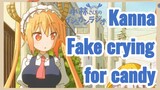 Kanna Fake crying for candy