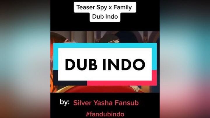 🎬Video Dub Indo by: Silver Yasha Fansub😍 Anime : Spy x Family ⭐⭐⭐ spyxfamily dubbingindo dubindo fa