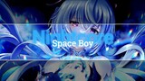 Nightcore - Space Boy (good music for your ear) #15