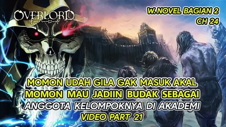 MOMON GAK MASUK AKAL ! MASUKIN BUDAK KE AKADEMI -- BAHAS TUNTAS OVERLORD UNTUK VERSI WNnya (PART 21)