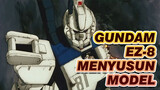 [Menyusun Model] Gundam tanpa Wajah Gundam! Membuat EZ-8!_2