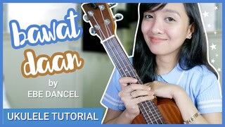 Bawat daan by Ebe Dancel UKULELE TUTORIAL