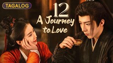 A J0ᴜʀɴᴇʏ T0 L0ᴠ3 - Eᴘɪsᴏᴅᴇ 12 [Tᴀɢᴀʟᴏɢ Dᴜʙʙᴇᴅ]