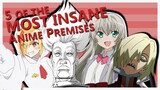 5 of the MOST INSANE Anime Premises EVER