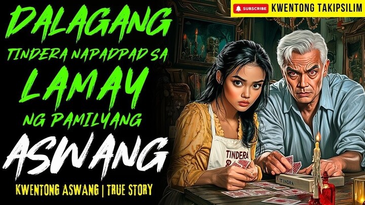 DALAGANG TINDERA NAPADPAD SA LAMAY NG PAMILYANG ASWANG | Kwentong Aswang | True Story | 01-05-2026