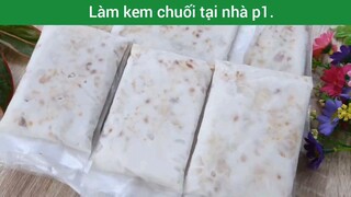 Làm kem chuối tại nhà p1