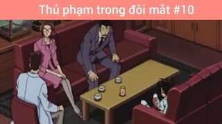 Thủ phạm trong đôi mắt p10