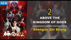 EP 2 || ABOVE THE KINGDOM OF GODS SUB INDO