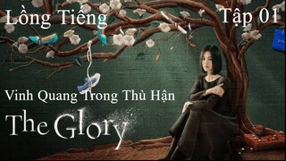Vinh Quang Trong Thù Hận Phần 1 (The Glory 2022) - Tập 01 | Lồng Tiếng