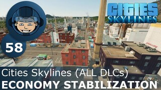 ECONOMY STABILIZATION: Cities Skylines (All DLCs) - Ep. 58 - Building a Beautiful City