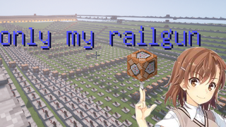 [Music]Playing <Only My Railgun!> in Minecraft