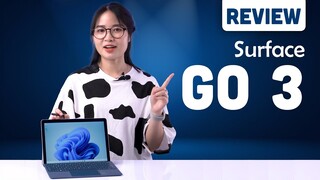 Đánh giá chi tiết Surface Go 3: Nhỏ nhưng Chất!