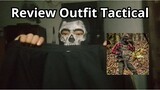 Review Outfit Tactical