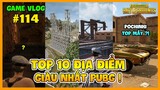 GVlog 114 | TOP 10 ĐỊA ĐIỂM GIÀU NHẤT PUBG ! Nam Art