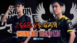 SAIGON BUFFALO VS GAM ESPORTS  | CHUNG KẾT TRONG MƠ