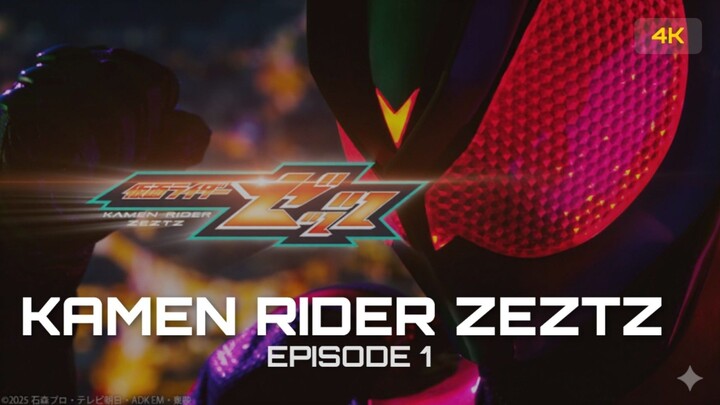 Kamen Rider Zeztz (2025) Episode 1 •√ Tokusatsu Terbaru Full HD [4K]