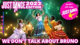 We Don’t Talk About Bruno | Cast from Encanto | MEGASTAR, 2/2 GOLD | Just Dance 2023