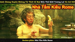 Review Phim || Anh Chàng Xuyên Không Từ Thời Cổ Đại Đến Thế Giới Tương Lai Và Cái Kết