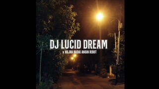 Dj Old Lucid Dream X Hujan Badai Angin Ribut ( Slow Remix ) - Zio Dj