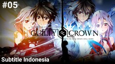 Guilty Crown Episode 05 Subtitle Indonesia