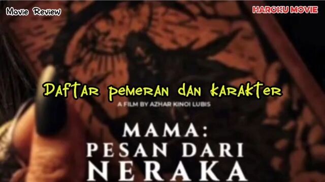 Daftar pemeran dan karakter film horror Indonesia Mama : Pesan dari Neraka