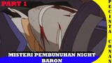 Full Pembahasan! Mister Pembunuhan Night Baron Part 1...