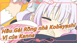 [Hầu Gái Rồng nhà Kobayashi] Kanna: Mềm mại và mlem