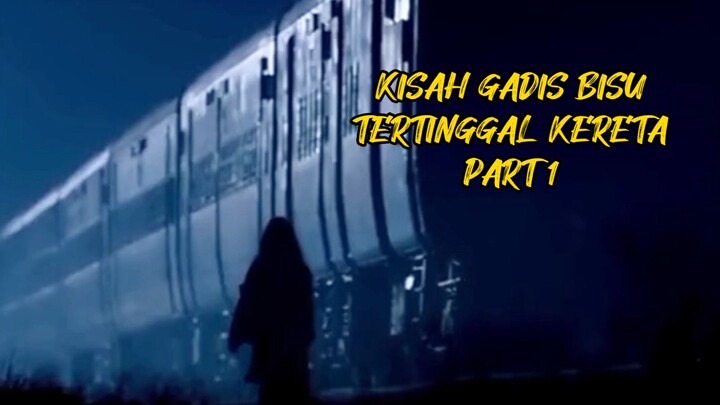 KISAH GADIS BISU TERTINGGAL KERETA PART 1