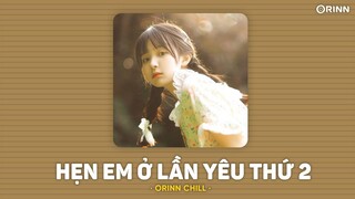 Hẹn Em Ở Lần Yêu Thứ 2 (Lofi Ver) - Nguyenn x Đặng Tuấn Vũ x Orinn | LYRICS VIDEO