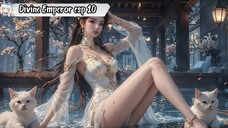The Divine Emperor of Destiny episode 10
