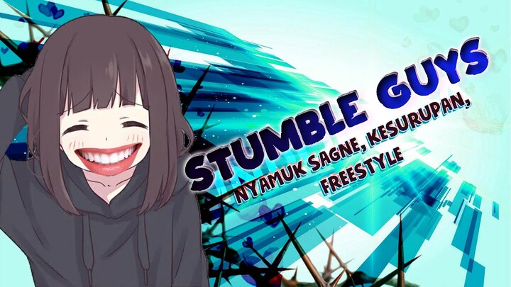 STUMBLE GUYS - Nyamuk Sagne, Kesurupan, Freestyle