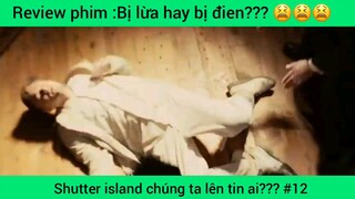 Shutter island chúng ta lên tin ai??? #12