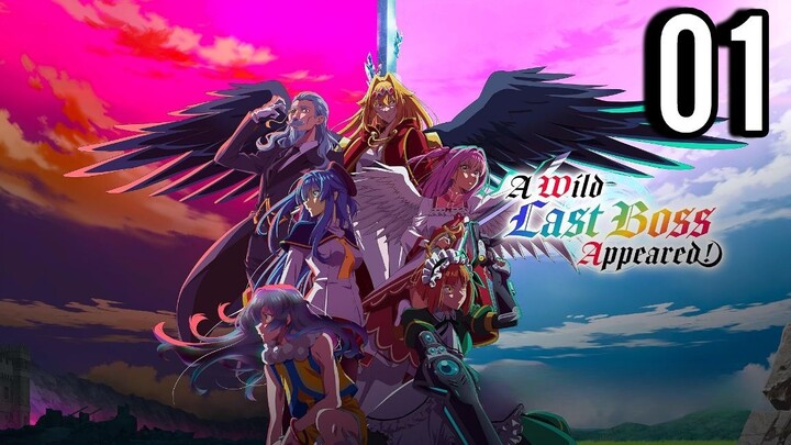 A Wild Last Boss Appeared! Episode 1