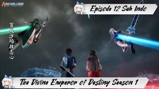 [ EPISODE 12 ] The Divine Emperor of Destiny - 1080p Super Duper HD Sub Indo