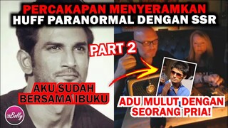 Percakapan MENYERAMKAN Antara Huff Paranormal Dan Sushant Singh Rajput | Part2